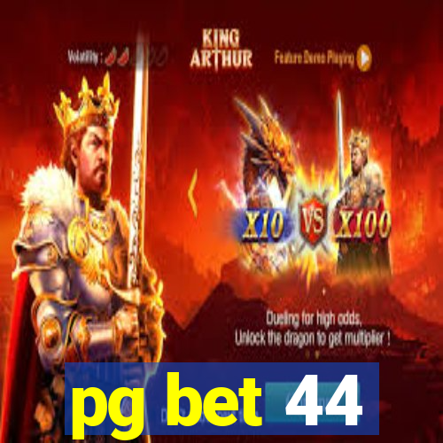 pg bet 44